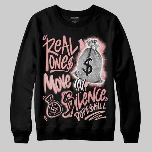 Jordan 40 “Dusty Rose” DopeSkill Sweatshirt Real Ones Move In Silence Graphic Streetwear - Black