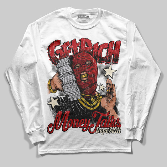 Jordan 1 Retro High OG Black Toe Reimagined DopeSkill Long Sleeve T-Shirt Get Rich Graphic Streetwear - White