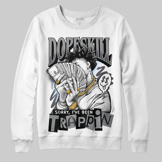 Jordan 5 Retro Wolf Grey (2026) DopeSkill Sweatshirt Sorry I've Been Trappin Graphic Streetwear - White
