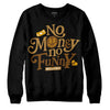 Jordan 13 Wheat 2023 DopeSkill Sweatshirt No Money No Funny Graphic Streetwear - Black