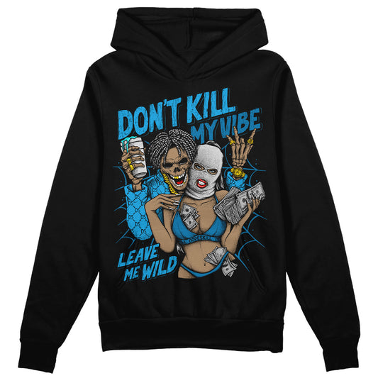 Jordan 4 Retro Military Blue DopeSkill Hoodie Sweatshirt Don't Kill My Vibe Graphic Streetwear - Black