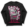 Jordan 1 Low GS “Fierce Pink” Dopeskill Long Sleeve T-Shirt Paid In Full Graphic Streetwear - Black