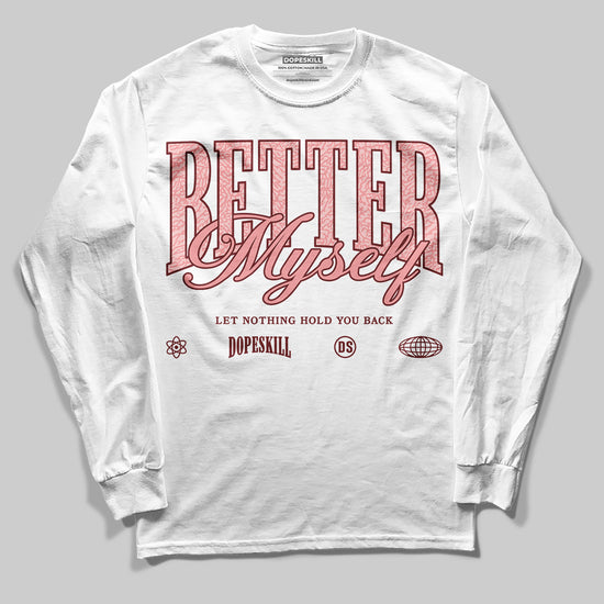 Jordan 3 Retro Valentine's Day Treat Yourself (2025) DopeSkill Long Sleeve T-Shirt Better Myself Graphic Streetwear - White
