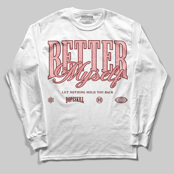Jordan 3 Retro Valentine's Day Treat Yourself (2025) DopeSkill Long Sleeve T-Shirt Better Myself Graphic Streetwear - White