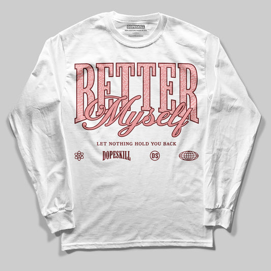 Jordan 3 Retro Valentine's Day Treat Yourself (2025) DopeSkill Long Sleeve T-Shirt Better Myself Graphic Streetwear - White