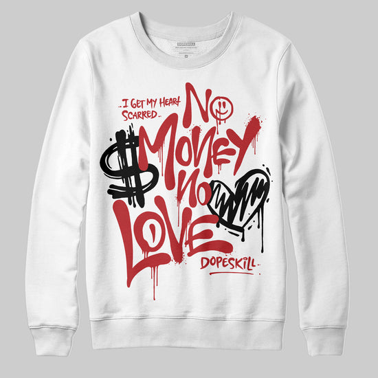 Jordan 1 Retro High OG Black Toe Reimagined DopeSkill Sweatshirt No Money No Love Typo Graphic Streetwear - White 