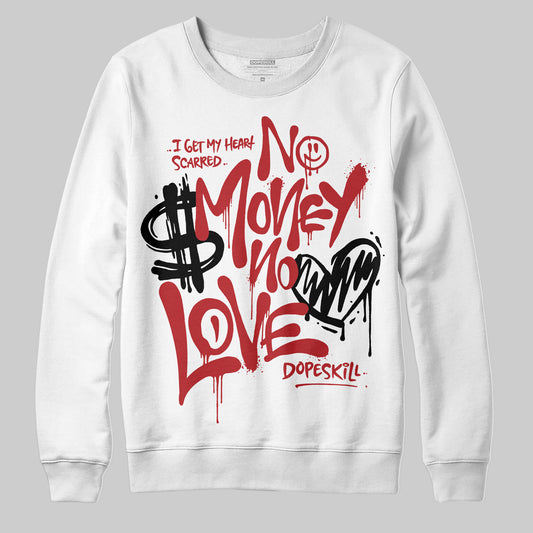 Jordan 1 Retro High OG Black Toe Reimagined DopeSkill Sweatshirt No Money No Love Typo Graphic Streetwear - White 