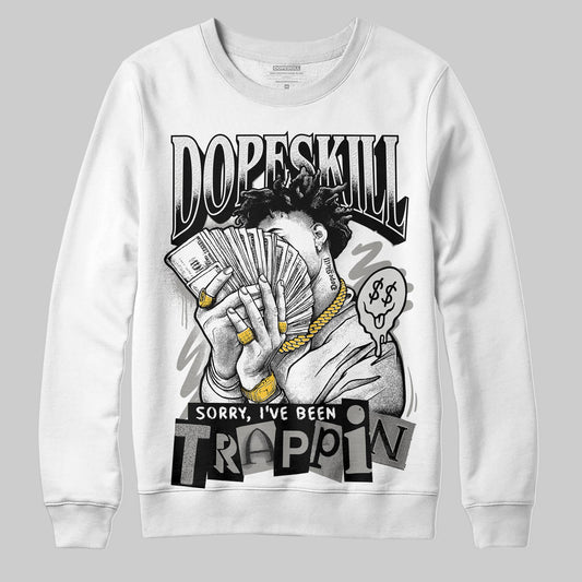 Jordan 3 Retro Pure Money DopeSkill Sweatshirt Sorry I've Been Trappin Graphic Streetwear - White