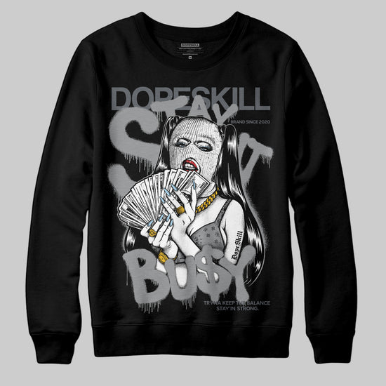 Jordan 5 Retro Wolf Grey (2026) DopeSkill Sweatshirt Stay It Busy Graphic Streetwear - Black