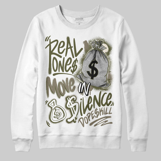 Jordan 3 “Medium Olive” aka “Family Affair” DopeSkill Sweatshirt Real Ones Move In Silence Graphic Streetwear - White