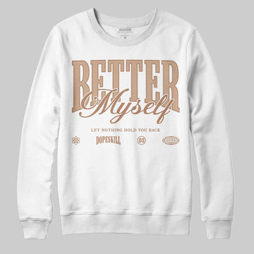 Jordan 4 Retro Cozy Girl DopeSkill Sweatshirt Better Myself Graphic Streetwear - White