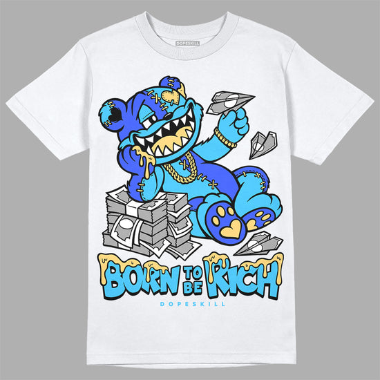Jordan 13 Retro University Blue   DopeSkill T-Shirt Born To Be Rich Graphic Streetwear - White 