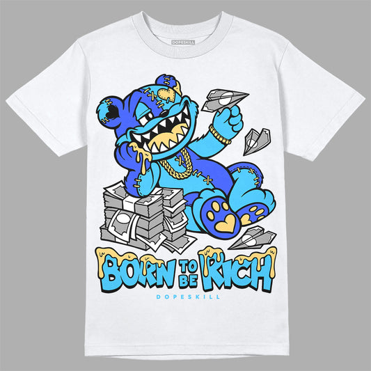 Jordan 13 Retro University Blue   DopeSkill T-Shirt Born To Be Rich Graphic Streetwear - White 