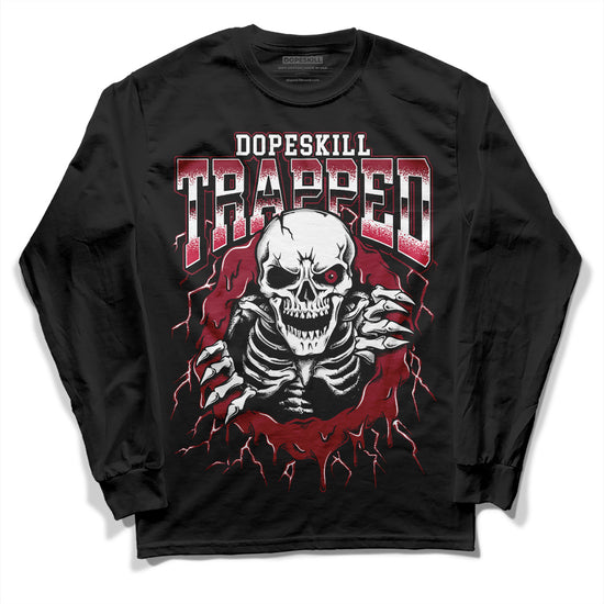 Jordan 1 Retro High '85 OG Metallic Burgundy DopeSkill Long Sleeve T-Shirt Trapped Halloween Graphic Streetwear - Black