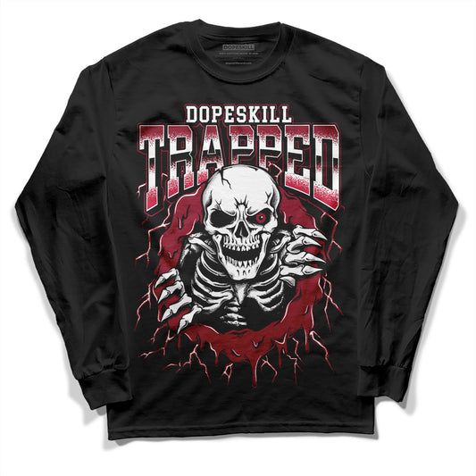 Jordan 1 Retro High '85 OG Metallic Burgundy DopeSkill Long Sleeve T-Shirt Trapped Halloween Graphic Streetwear - Black