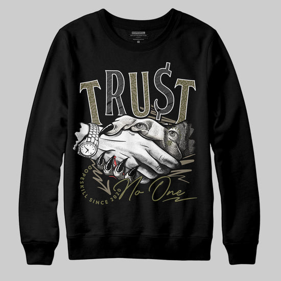 Jordan 3 “Medium Olive” aka “Family Affair” DopeSkill Sweatshirt Trust No One Graphic Streetwear - Black