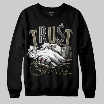 Jordan 3 “Medium Olive” aka “Family Affair” DopeSkill Sweatshirt Trust No One Graphic Streetwear - Black
