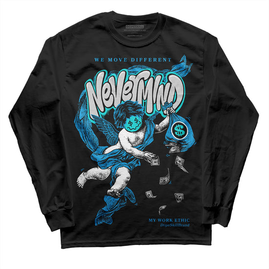 Jordan 4 Retro Military Blue DopeSkill Long Sleeve T-Shirt Nevermind Graphic Streetwear - Black