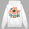 Dunk Low Team Dark Green Orange DopeSkill Hoodie Sweatshirt No Money No Funny Graphic Streetwear - White 