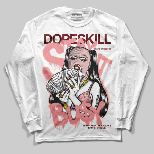 Jordan 3 Retro Valentine's Day Treat Yourself (2025) DopeSkill Long Sleeve T-Shirt Stay It Busy Graphic Streetwear - White