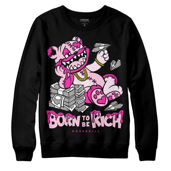 Dunk Low Triple Pink DopeSkill Sweatshirt Born To Be Rich Graphic Streetwear - Black