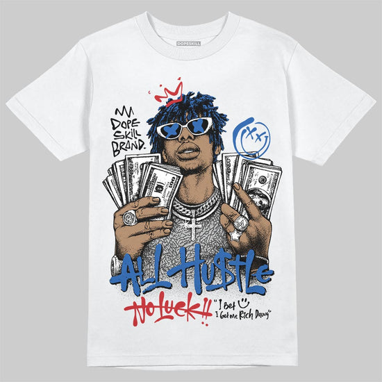 Jordan 3 "True Blue" DopeSkill T-Shirt All Hustle No Luck Graphic Streetwear - White 
