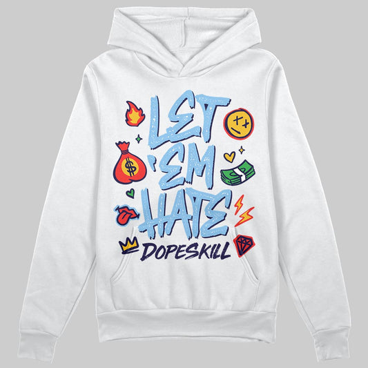 University Blue Sneakers DopeSkill Hoodie Sweatshirt Let 'em Hate Graphic Streetwear - White