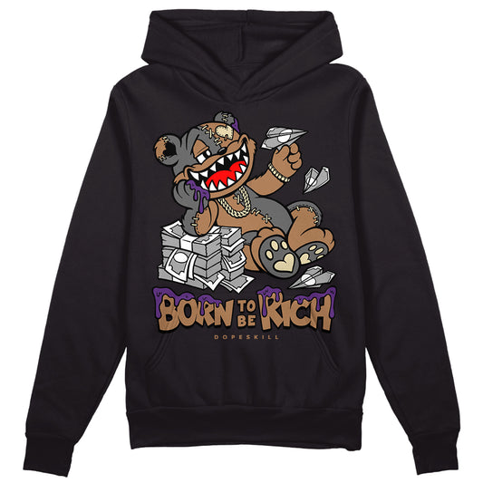 Jordan 6 WMNS Gore-Tex Brown Kelp DopeSkill Hoodie Sweatshirt Born To Be Rich Graphic Streetwear - Black