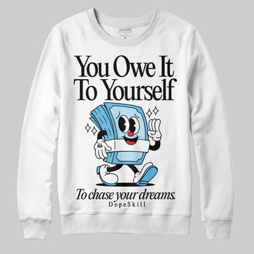 Jordan 11 Retro Legend Blue DopeSkill Sweatshirt Owe It To Yourself Graphic Streetwear - White