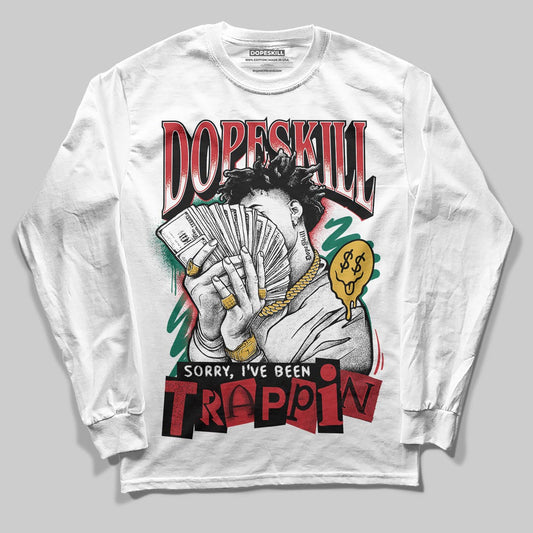 Jordan 3 Mexico 'El Vuelo' DopeSkill Long Sleeve T-Shirt Sorry I've Been Trappin Graphic Streetwear - White