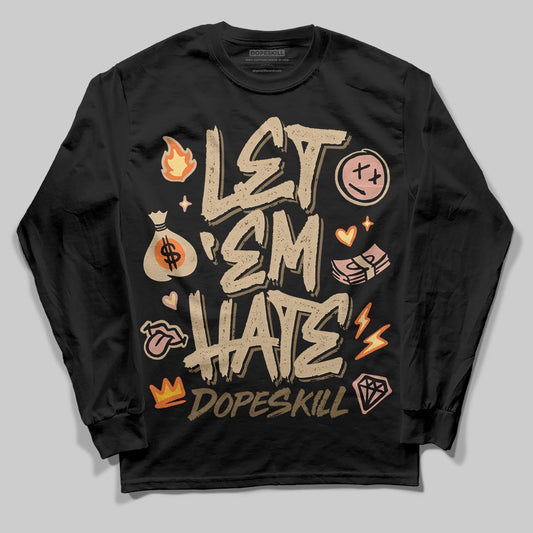 TAN Sneakers DopeSkill Long Sleeve T-Shirt Let 'em Hate Graphic Streetwear - Black