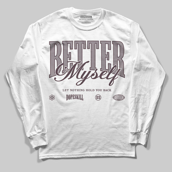 A Ma Maniére x Air Jordan 6 Retro “Smoky Mauve”⁠ DopeSkill Long Sleeve T-Shirt Better Myself Graphic Streetwear - White