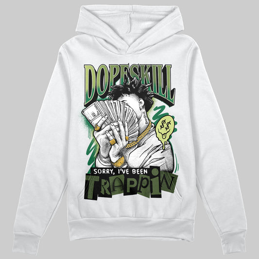 Foamposite Pro 'Pine Green' DopeSkill Hoodie Sweatshirt Sorry I've Been Trappin Graphic Streetwear - White