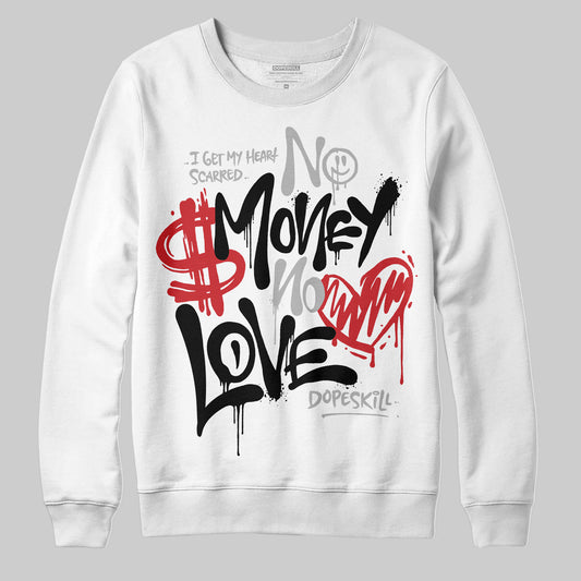 Jordan 3 OG “Black Cement” DopeSkill Sweatshirt No Money No Love Typo Graphic Streetwear - White