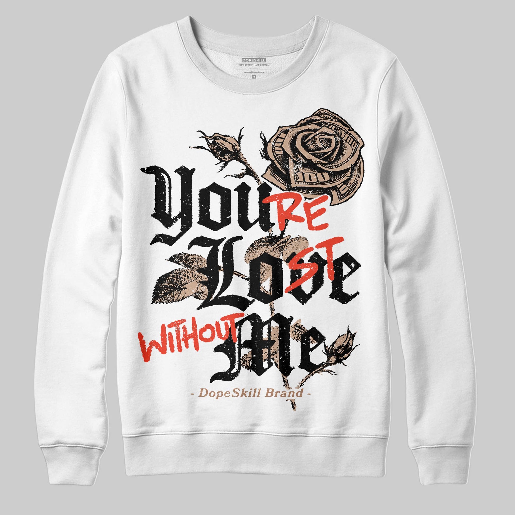 Jordan 4 Retro Cozy Girl DopeSkill Sweatshirt You’re Lost Without Me Graphic Streetwear - White