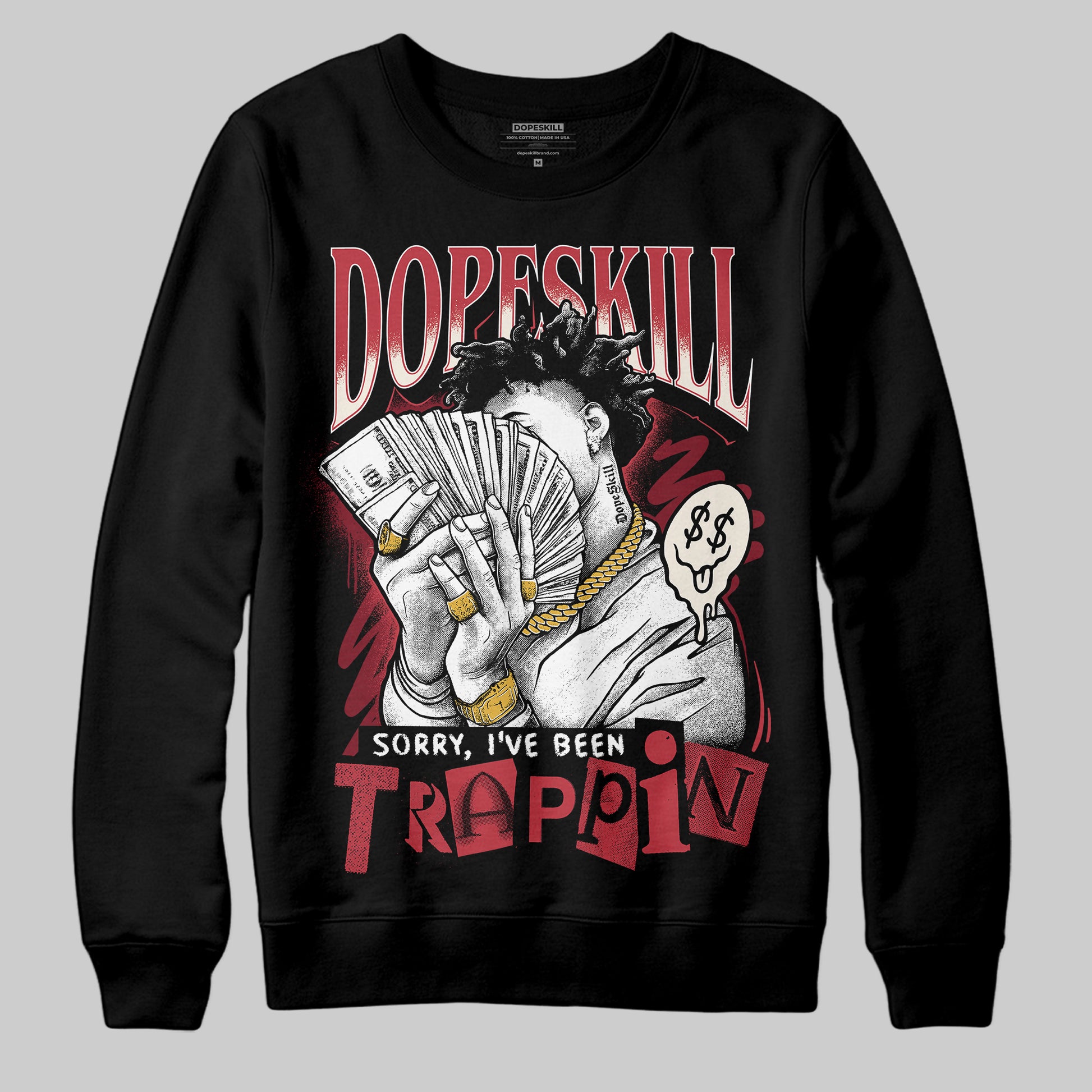 Jordan 4 “Sierra Red" DopeSkill Sweatshirt Sorry I've Been Trappin Graphic Streetwear - Black