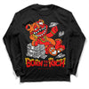 Jordan 1 Retro High OG "Satin Bred" DopeSkill Long Sleeve T-Shirt Born To Be Rich Graphic Streetwear - Black