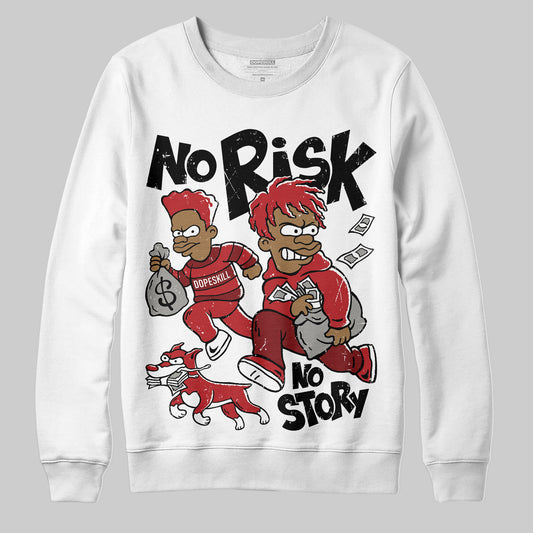 Jordan 12 Retro Flu Game (2025) DopeSkill Sweatshirt No Risk No Story Graphic Streetwear - White