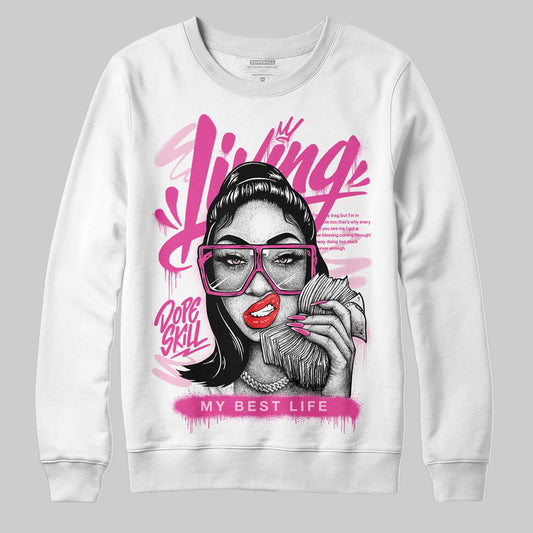 Pink Sneakers DopeSkill Sweatshirt Living My Best Life Graphic Streetwear  - White 