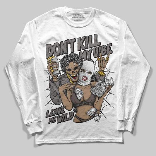 Jordan 4 Retro Cave Stone DopeSkill Long Sleeve T-Shirt Don't Kill My Vibe Graphic Streetwear - White