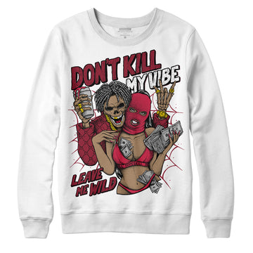 Jordan 1 Retro High '85 OG Metallic Burgundy DopeSkill Sweatshirt Don't Kill My Vibe Graphic Streetwear - White