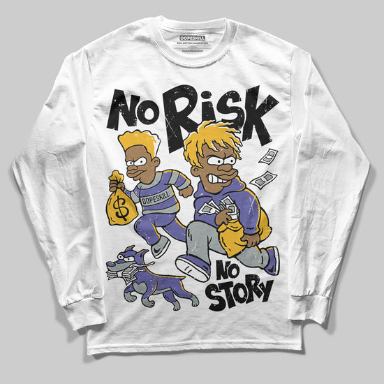 Jordan 4 Retro Lakers DopeSkill Long Sleeve T-Shirt No Risk No Story Graphic Streetwear - White