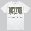 Jordan 3 “Medium Olive” aka “Family Affair” DopeSkill T-Shirt Better Myself Graphic Streetwear - White 
