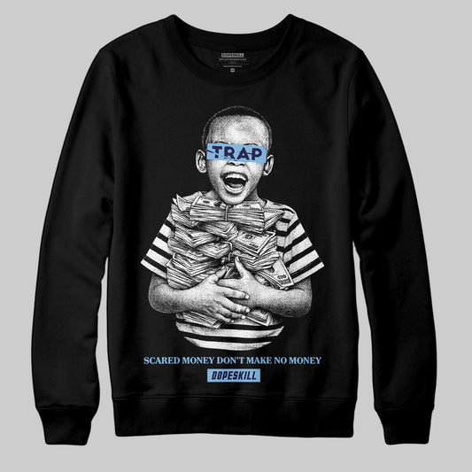 University Blue Sneakers DopeSkill Sweatshirt Scared Money Don't Make No Money Graphic Streetwear - Black