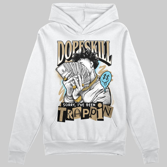Jordan 11 City Pack “H-Town” DopeSkill Hoodie Sweatshirt Sorry I've Been Trappin Graphic Streetwear - White