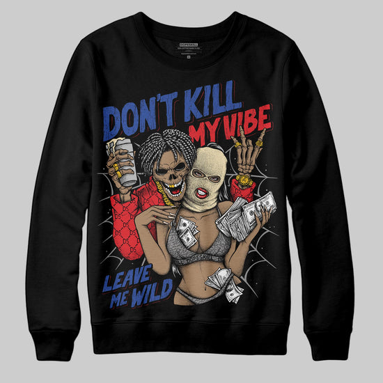 Jordan 3 “Seoul 2.0” DopeSkill Sweatshirt Don't Kill My Vibe Graphic Streetwear - Black