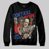 Jordan 3 “Seoul 2.0” DopeSkill Sweatshirt Don't Kill My Vibe Graphic Streetwear - Black