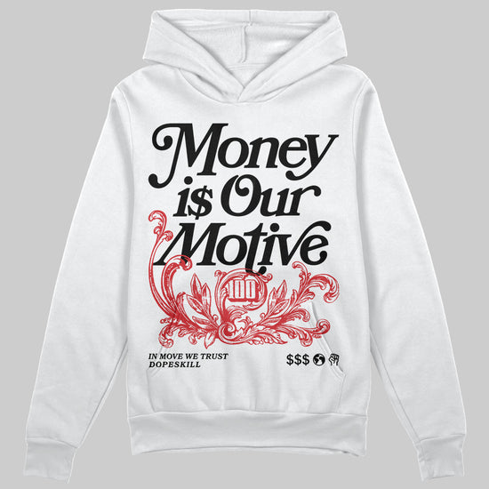 Jordan 11 “Bred Velvet” DopeSkill Hoodie Sweatshirt Money Is Our Motive Typo Graphic Streetwear - White