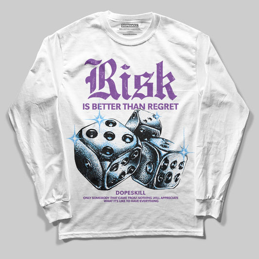 PURPLE Sneakers DopeSkill Long Sleeve T-Shirt Risk Is Better Than Regret Graphic Streetwear - White