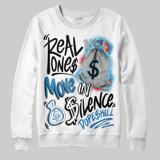 Jordan 3 Retro OG Rare Air DopeSkill Sweatshirt Real Ones Move In Silence Graphic Streetwear - White 